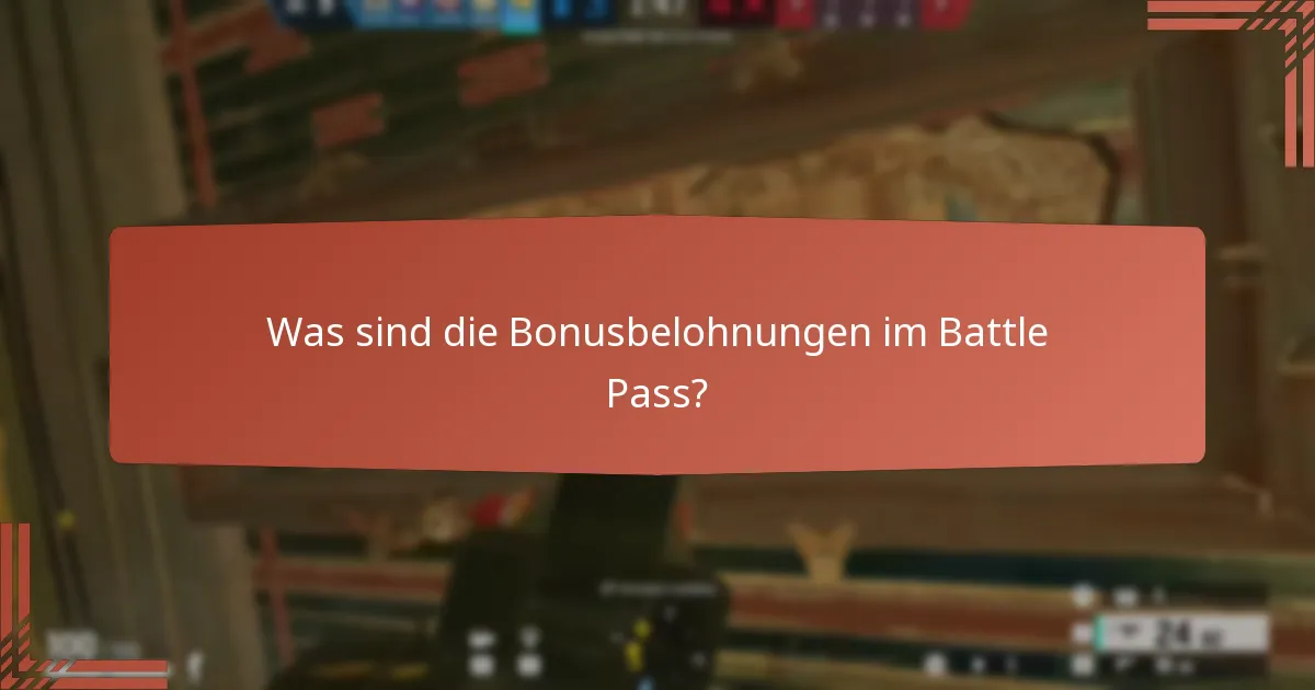 Was sind die Bonusbelohnungen im Battle Pass?