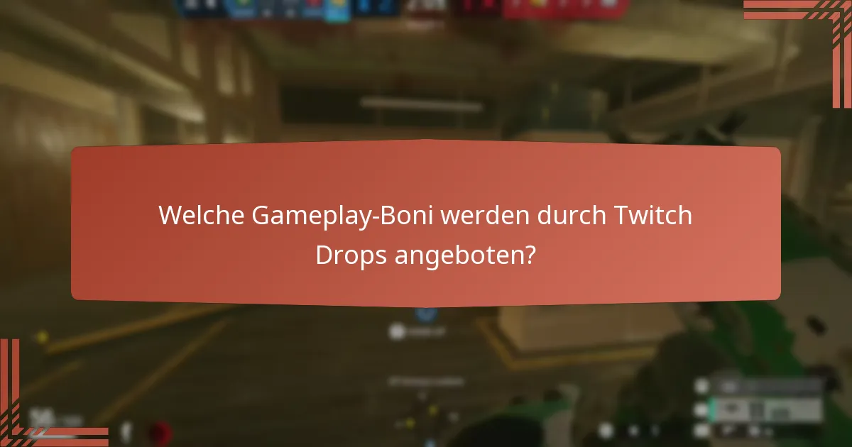 Welche Gameplay-Boni werden durch Twitch Drops angeboten?