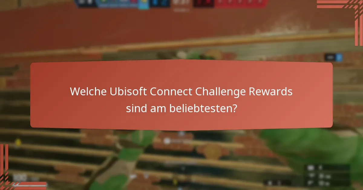 Welche Ubisoft Connect Challenge Rewards sind am beliebtesten?